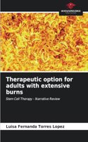 Therapeutic option for adults with extensive burns