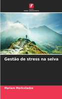 Gestão de stress na selva