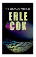 The Complete Works of Erle Cox