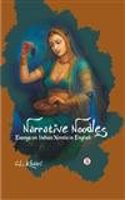 Narrative Noodles Essays On Indian Novels In English