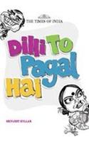 Dilli to Pagal Hai