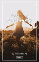 Todo lo que vivimos
