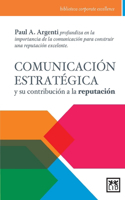 Comunicación Estratégica Y Su Contribución a la Reputaciã3n