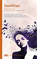 Insolitas: Relatos de autoras de ciencia ficcion y fantasia LGBT+ (Ciencia ficcion | Fantastica) (Spanish Edition)