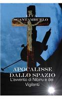 Apocalisse dallo spazio. L'avvento di Nibiru e dei Vigilanti