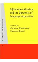 Information Structure and the Dynamics of Language Acquisition: (26 Studies in Bilingualism)