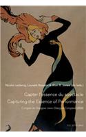 Capter l’essence du spectacle- Un enjeu de taille pour le patrimoine immatériel- Capturing the Essence of Performance- The Challenges of Intangible Heritage