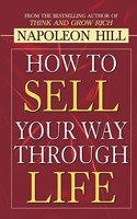 How to Sell Your Way Through Life