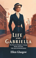 Life And Gabriella The Story Of A Woman's Courage Book Second The Age Of Knowledge