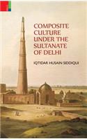 Composite Culture Under the Sultanate of Delhi