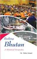 Evolving Bhutan: A Historical Perspectives