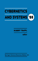Cybernetics and Systems '88: Proceedings of the Ninth European Meeting on Cybernetics and Systems Research, Organized by the Austrian Society for Cybernetic Studies, Held at the