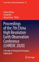 Proceedings of the 7th China High Resolution Earth Observation Conference (Chreoc 2020)