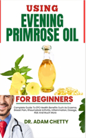 Using Evening Primrose Oil for Beginners