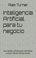 Inteligencia Artificial para tu negocio