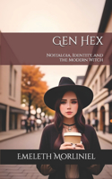 Gen Hex: Nostalgia, Identity, and the Modern Witch