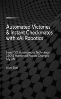 Automated Victories & Instant Checkmates with xAi Robotics