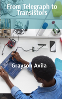 From Telegraph to Transistors