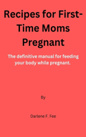 Recipes for First-Time Moms Pregnant