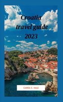 Croatia travel guide 2023