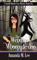 The Wendigo Whoop-De-Doo: (10 A Charlie Rhodes Cozy Mystery)