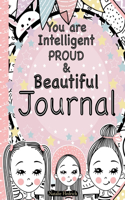You are Intelligent, Proud & Beautiful