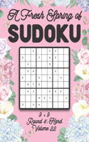 A Fresh Spring of Sudoku 9 x 9 Round 4: Hard Volume 22: Sudoku for Relaxation Spring Time Puzzle Game Book Japanese Logic Nine Numbers Math Cross Sums Challenge 9x9 Grid Beginner Friendly 