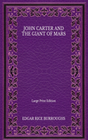 John Carter and the Giant of Mars - Large Print Edition