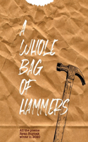 Whole Bag of Hammers