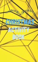 Christmas Activity Book: christmas activity book, special activity /coloring page, maze, wordsearch, soduku;glossy paper.