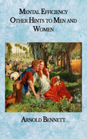 Mental Efficiency: Other Hints to Men and Women