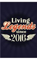 Living Legends Since 2016: Journal Birthday Gift For Men, Women, Friends - 6x9 - 120 Pages Lined Blank Journal