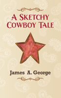 Sketchy Cowboy Tale