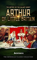 The History of the Valiant Knight Arthur of Little Britain