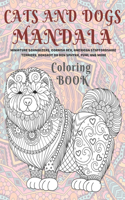 Cats and Dogs Mandala - Coloring Book - Miniature Schnauzers, Cornish Rex, American Staffordshire Terriers, Donskoy or Don Sphynx, Pumi, and more