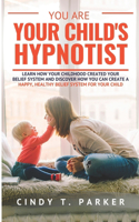 You Are Your Child's Hypnotist