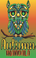 Autumn Mandala: A Gorgeous Fall Coloring Book for Adults, Featuring Autumn Season Mandala Art Perfect for Relaxing and Stress Relief