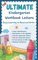 Ultimate Kindergarten Workbook Letters - Easy Learning to Read and Write