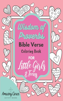 Wisdom of Proverbs Bible Verse Coloring Book for Little Girls & Teens: 40 Unique Coloring Pages & Scriptures with Spiritual Lessons Kids Should Know for Everyday Life