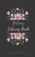 Botany Coloring Book For Relaxing And Relieving Stress: Botanical Coloring Book with Large Print, Features flowers, plants, bunches, roses, and More! . Perfect wildflower Coloring Book for Seniors, men, w