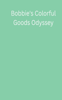Bobbie's Colorful Goods Odyssey