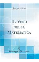 Il Vero Nella Matematica (Classic Reprint)