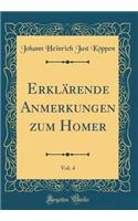 Erklärende Anmerkungen zum Homer, Vol. 4 (Classic Reprint)