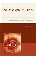 Our Own Minds
