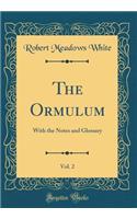 The Ormulum, Vol. 2: With the Notes and Glossary (Classic Reprint)