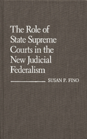 Role of State Supreme Courts in the New Judicial Federalism.