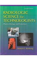 Radiologic Science for Technologists Physics, Biology, and Protection