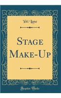 Stage Make-Up (Classic Reprint)