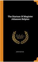 The Diarium Of Magister Johannes Kelpius