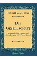 Die Gesellschaft: Monatsschrift für Literatur und Kunst; Jahrgang 1889, Viertes Quartal (Classic Reprint)